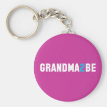 Grandma2Be - Grandma To Be Keychain