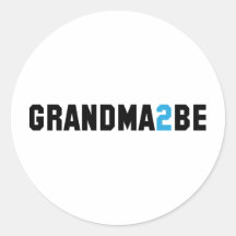 Grandma2Be - Grandma To Be Round Sticker