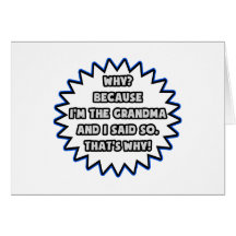 Grandma .. Because I Said So Greeting Card
