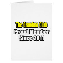 Grandma Club .. Proud Member Since 2011 Cards