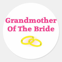 Grandma / Grandmother Of The Bride Stickers