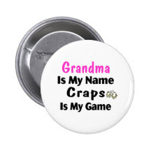 Grandma Is My Name And Craps Is My Game Pinback Button