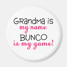 Grandma Is My Name Bunco Is My Game Refrigerator Magnets