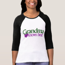Grandma knows best t-shirts