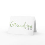 Grandma To Be (Green Script) Greeting Cards
