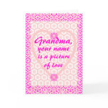 Grandma, your name is a picture of love greeting cards