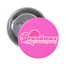 Grandmas are Moms with Lots of Frosting Button