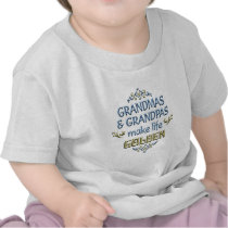Grandmas Grandpas Make Life Golden t-shirts