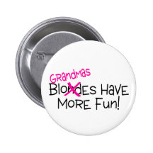 Grandmas Have More Fun Buttons