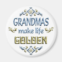 Grandmas Make Life Golden Magnets