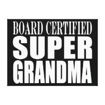 Grandmother Grandmas Board Certified Super Grandma Stretched Canvas Print