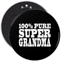 Grandmothers Birthdays : 100% Pure Super Grandma Pins