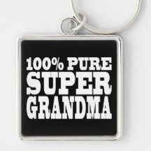 Grandmothers Birthdays : 100% Pure Super Grandma Keychain