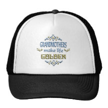 Grandmothers Make Life Golden Hat