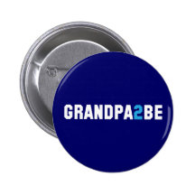 Grandpa2Be - Grandpa To Be Button