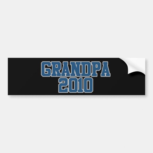 Grandpa 2010 bumper sticker