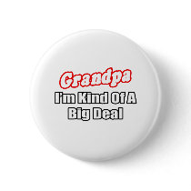 Grandpa...Big Deal