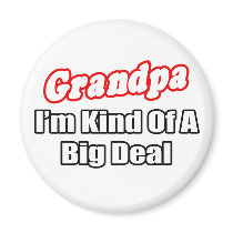 Grandpa...Big Deal