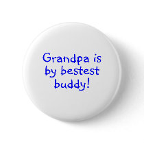 Grandpa Is My Bestest Buddy Pinback Button
