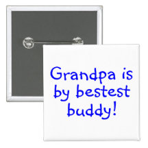 Grandpa Is My Bestest Buddy Button