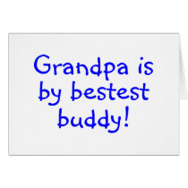 Grandpa Is My Bestest Buddy Greeting Cards
