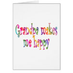 Grandpa Makes Me Happy Greeting Card