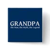 Grandpa The Myth The Man The Legend