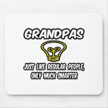 Grandpas...Like Regular People, Only Smarter Mousepad