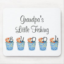 Grandpa's Little Fishing Buddy Mousepad