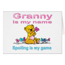 Granny Is My Name, Spoiling Is my Game Greeting Cards