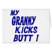 Granny Kicks Butt Greeting Cards