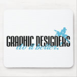 Graphic Designers Do It Better! Mouse Mat
