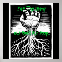 grass-roots, For The Irony, Our Roots Run Deep... Print