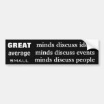 Great average and small minds bumper stickers