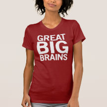 Great Big Brains Tshirts