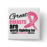 GREAT BREAST are WORTH FIGHTING FOR Pins