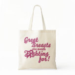 Great Breasts are worth fighting for Tote Bags