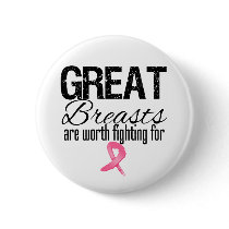 GREAT BREASTS are Worth Fighting For Pinback Buttons