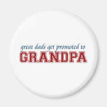 Great Dads Get Promoted to Grandpa Refrigerator Magnet