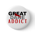 Great Dane Addict Pinback Button