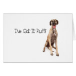 Great Dane Got It Ruff Greeting Cards