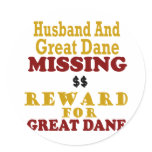 Great Dane & Husband Missing Reward For Great Dane Round Stickers