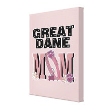 Great Dane MOM Stretched Canvas Prints