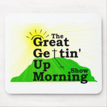 Great Gettin Up Morning Mouse Pad