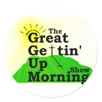 Great Gettin Up Morning Round Stickers
