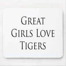 Great Girls Love Tigers Mouse Pads