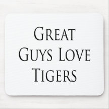 Great Guys Love Tigers Mousepad