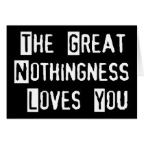 Great Nothingness Loves You