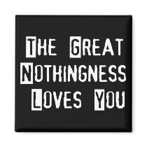 Great Nothingness Loves You