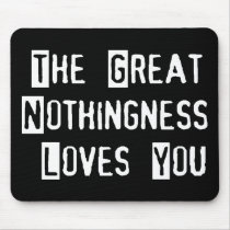 Great Nothingness Loves You